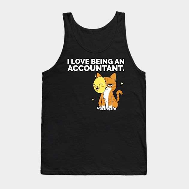 I Love Being An Accountant - Accounting & Finance Funny Tank Top by Condor Designs